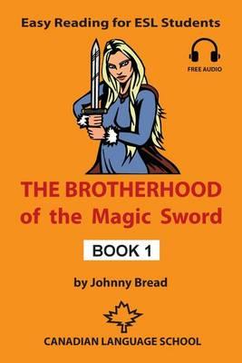 The Brotherhood of the Magic Sword - Book 1: Easy Reading for ESL Students