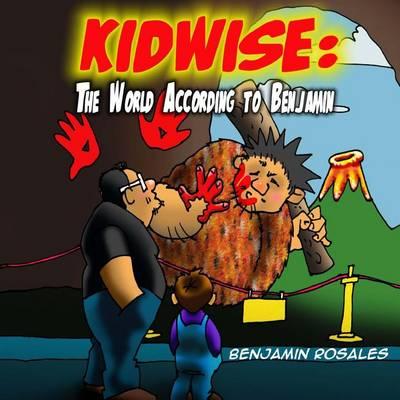 Kidwise: The World According to Benjamin