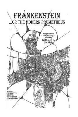 Frankenstein...or the Modern Prometheus: Adapted from Mary Shelley's Novel by