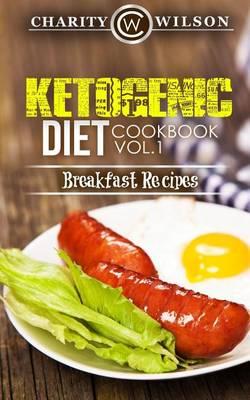 Ketogenic Diet: Cookbook Vol. 1 Breakfast Recipes