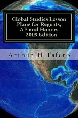 Global Studies Lesson Plans for Regents, AP and Honors - 2015 Edition: With Full Exams