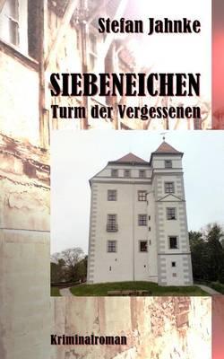 Siebeneichen: Turm der Vergessenen