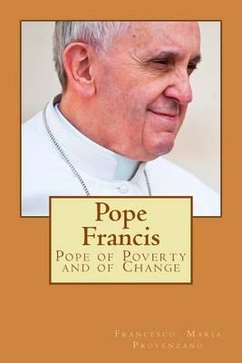 Pope Francis: Pope of Poverty and of Change