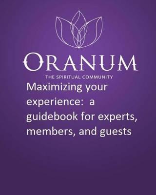 Oranum.com: Maximizing Your Experience: A Guidebook for Experts, Members, and Guests