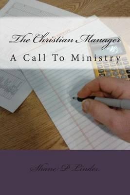 The Christian Manager: A Call To Ministry