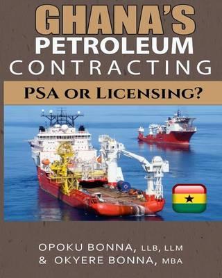 Ghana's Petroleum Contracting: PSA or Licensing?