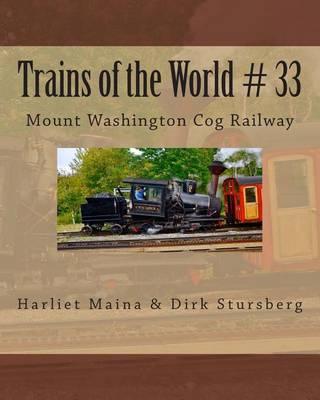 Trains of the World # 33: Mount Washington Cog Railway