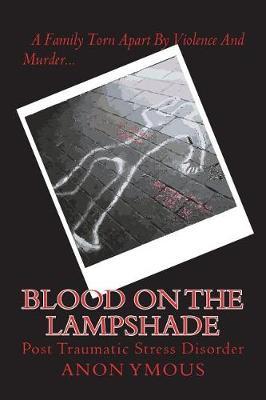 Blood On The Lampshade: Post Traumatic Stress Disorder