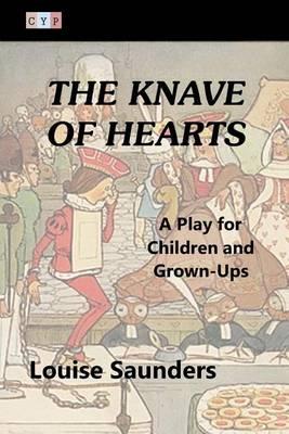 The Knave of Hearts: A Play for Children and Grown-Ups