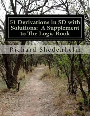 51 Derivations in SD with Solutions: A Supplement to The Logic Book