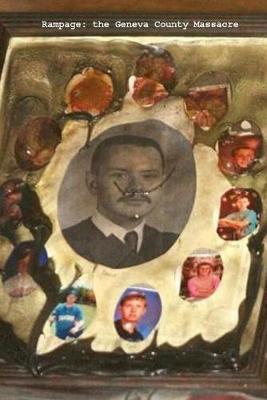 Rampage: the Geneva County Massacre