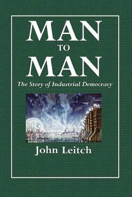 Man to Man: The Story of Industrial Democracy