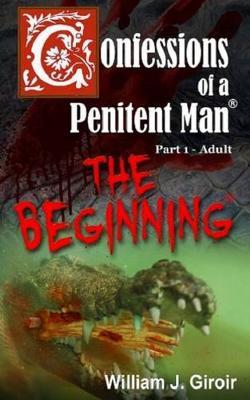 Confessions of a Penitent Man - Part 1: The Beginning  (Adult Version)