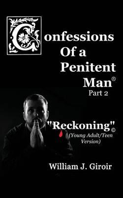 Confessions of a Penitent Man - Part 2: Reckoning (Young Adult / Teen Version)