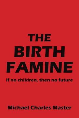The Birth Famine: if no children, then no future