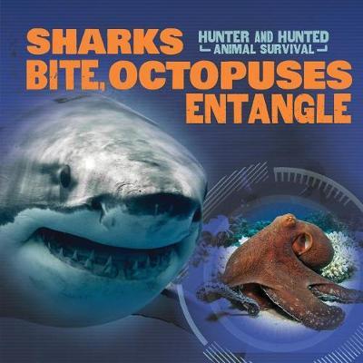 Sharks Bite, Octopuses Entangle