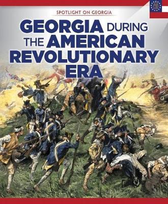 Georgia During the American Revolutionary Era