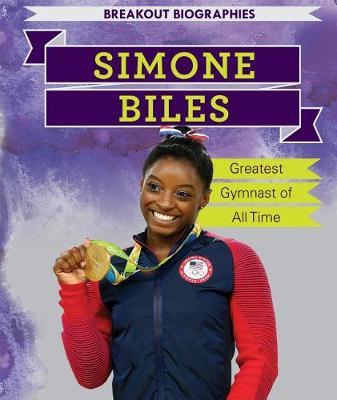 Simone Biles: Greatest Gymnast of All Time