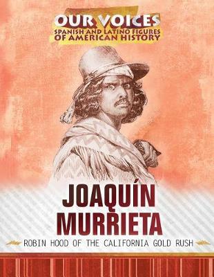 Joaquin Murrieta: Robin Hood of the California Gold Rush