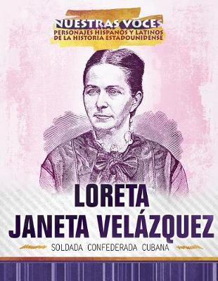 Loreta Janeta Velázquez: Una Cubana En El Ejército Confederado (Cuban Confederate Soldier)