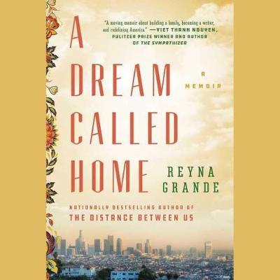 A Dream Called Home: A Memoir