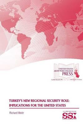 Turkey's New Regional Security Role: Implications for the United States
