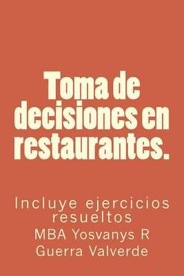 Toma de decisiones en restaurantes.: Incluye ejercicios resueltos