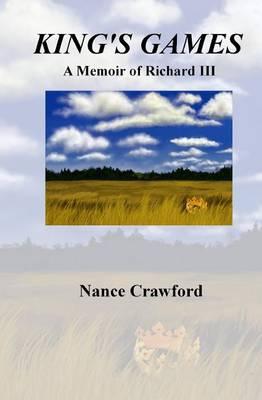 King's Games: A Memoir of Richard III