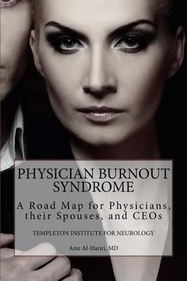 Physician Burnout Syndrome: A Road Map for Physicians, Their Spouses, and CEOs