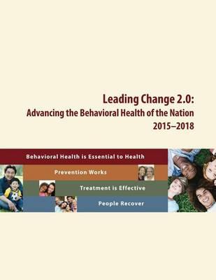 Leading Change 2.0: Advancing the Behavioral Health of the Nation 2015-2018