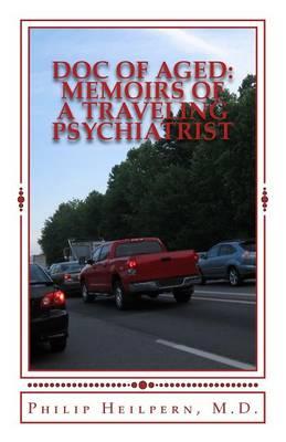 Doc of Aged: Memoirs of a Traveling Psychiatrist