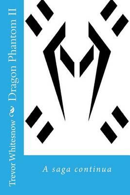 Dragon Phantom II: A Saga Continua