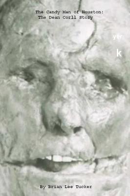 The Candy Man of Houston: the Dean Corll Story