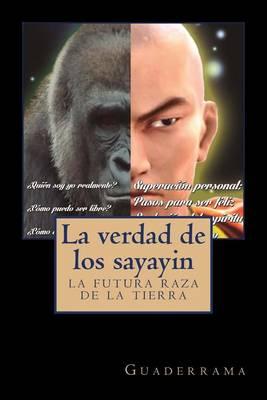 La Verdad de Los Sayayin: La Futura Raza de La Tierra