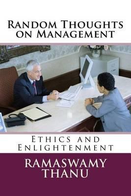 Random Thoughts on Management: Ethics and Enlightenment