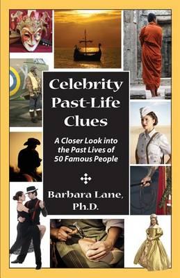 Celebrity Past-Life Clues: A Closer Look Into the Past Lives of 50 Famous People
