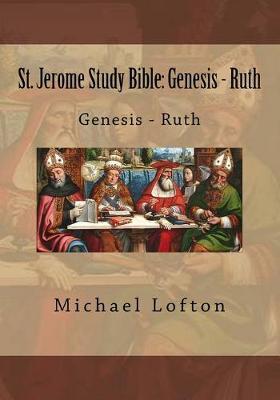 St. Jerome Study Bible: Genesis - Ruth
