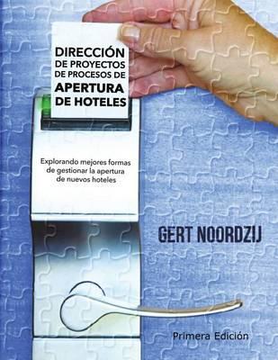 Direccion de Proyectos de Procesos de Apertura de Hoteles: Explorando mejores formas de gestionar la apertura de nuevos hoteles