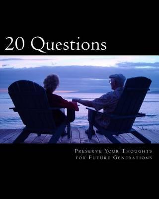 20 Questions: Preserve Your Thoughts for Future Generations