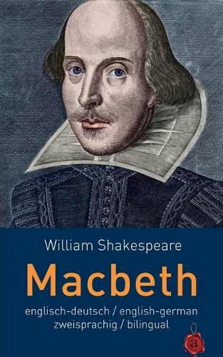 Macbeth. Shakespeare. Englisch-Deutsch / English-German. Zweisprachig / bilingual