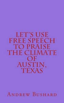 Let's Use Free Speech to Praise the Climate of Austin, Texas