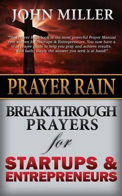 Prayer Rain: Breakthrough Prayers For Startups & Entrepreneurs