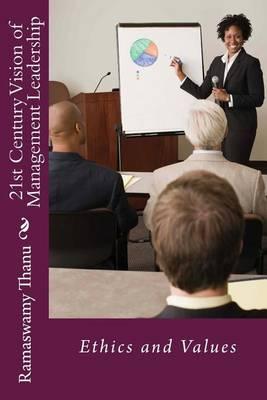 21st Century Vision of Management Leadership: Ethics and Values