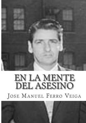 En La Mente del Asesino: Manual Operativo de Perfil Psicologico Crimin