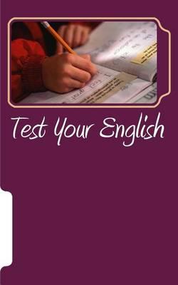 Test Your English: Sounds, Spelling, Grammar and Vocabulary