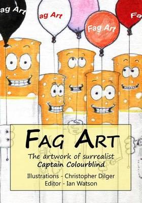 Fag Art: The artwork of surrealist Captain Colourblind