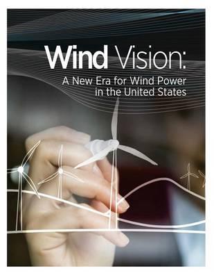 Wind Vision: A New Era for Wind Power in the United States