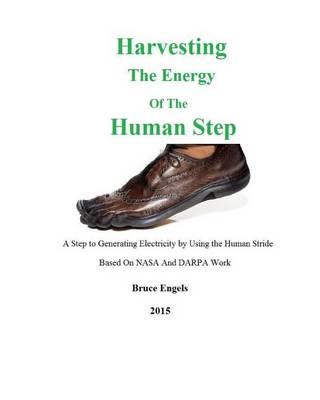 Harvesting the Energy of the Human Step: A Step to Generating Electricity by Using the Human Stride