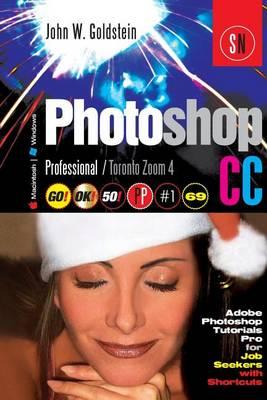 Photoshop CC Professional 69 (Macintosh/Windows): Adobe Photoshop Tutorials Pro for Job Seekers / Toronto Zoom 4