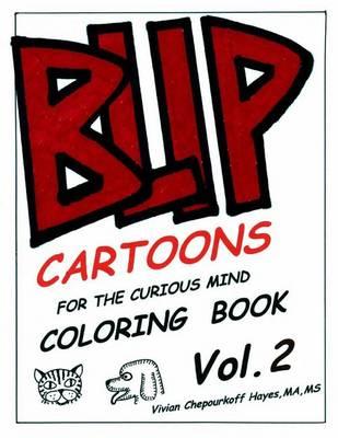 Blip Coloring Book. Volume 2: Cartoons for the Curious Mind. a Coloring Book.